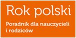 Rok polski – poradnik dla nauczycieli i rodziców